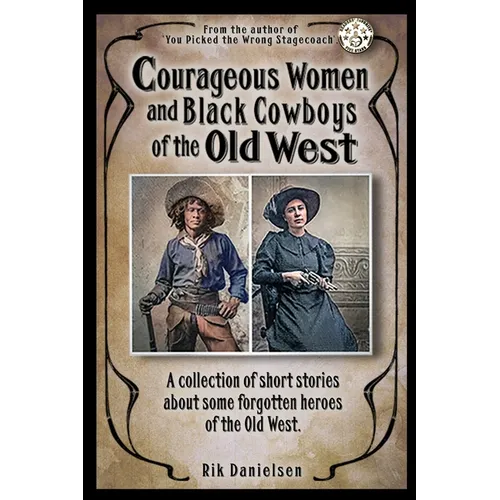 Courageous Women and Black Cowboys of the Old West - Paperback