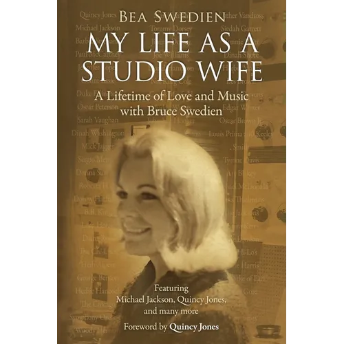 My Life as a Studio Wife: A Lifetime of Love and Music with Bruce Swedien