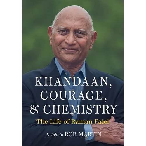 Khandaan, Courage, & Chemistry: The Life of Raman Patel - Hardcover