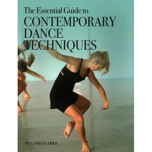 Essential Guide to Contemporary Dance Techniques - Paperback
