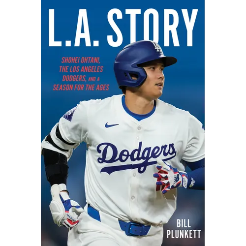 L.A. Story: Shohei Ohtani, the Los Angeles Dodgers, and a Season for the Ages - Hardcover
