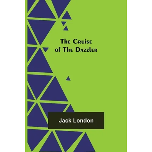 The Cruise of the Dazzler - Paperback