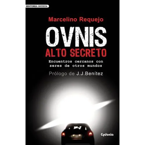OVNIS Alto Secreto: Encuentros cercanos con seres de otros mundos - Paperback