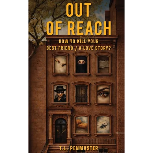 Out of Reach: How To Kill Your Best Friend / A Love Story - Hardcover