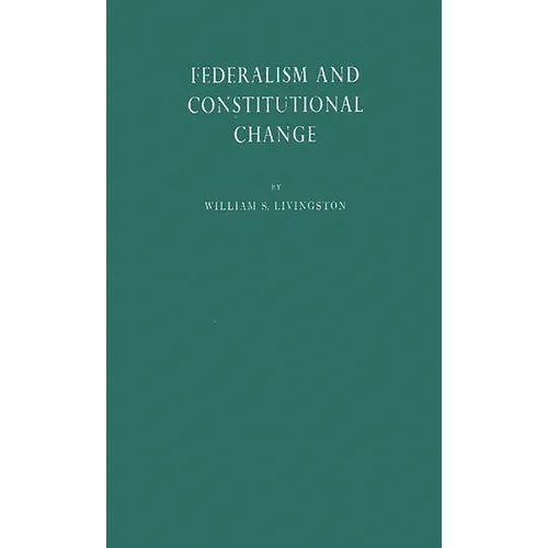 Federalism and Constitutional Change - Hardcover