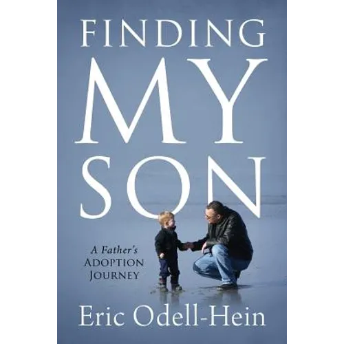 Finding My Son: A Father's Adoption Journey - Paperback