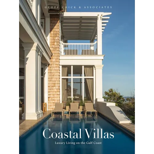 Coastal Villas: Luxury Living on the Gulf Coast - Hardcover