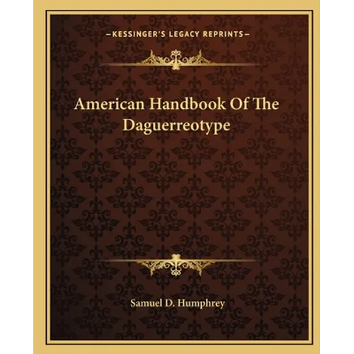 American Handbook Of The Daguerreotype