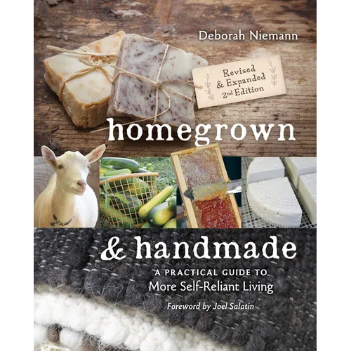 Homegrown & Handmade - 2nd Edition: A Practical Guide to More Self-Reliant Living