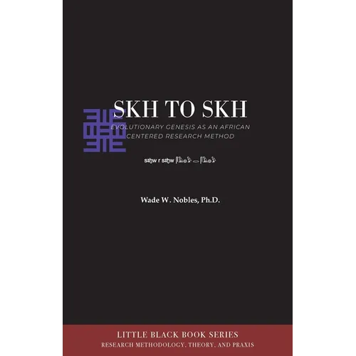 Skh to Skh and Evolutionary Genesis: An African-Centered Research Method - Paperback