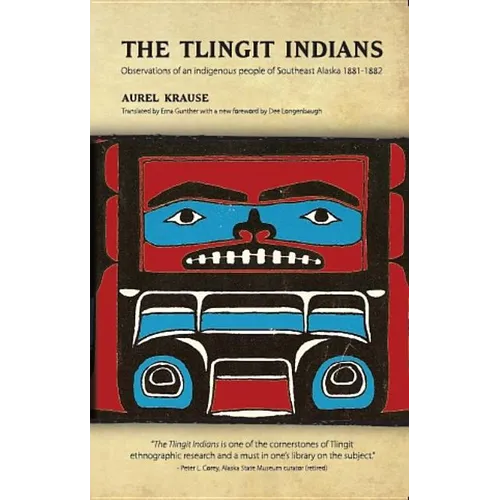 The Tlingit Indians: Observations of an Indigenous People of Southeast Alaska 1881-1882 - Paperback