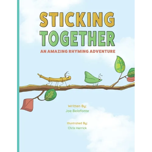 Sticking Together: An Amazing Rhyming Adventure - Paperback