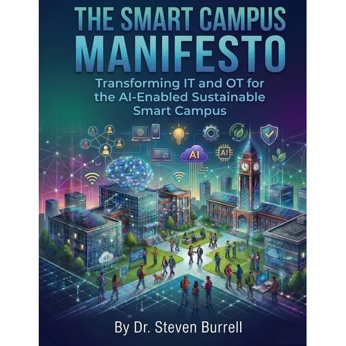 The Smart Campus Manifesto: Transforming IT and OT for the AI-Enabled Sustainable Smart Campus - Paperback