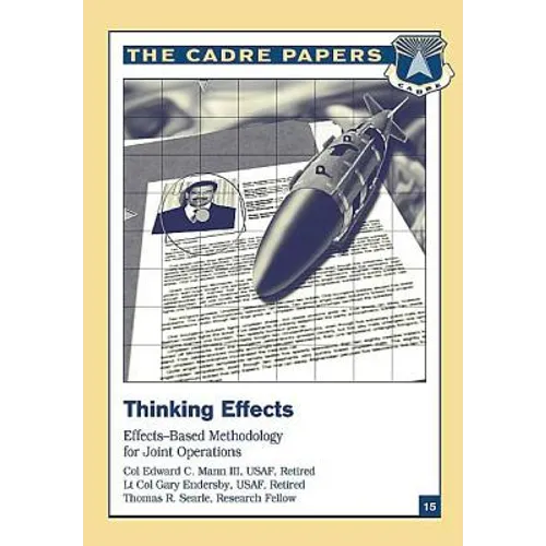 Thinking Effects: Effects-Based Methodology for Joint Operations: CADRE Paper No. 15 - Paperback