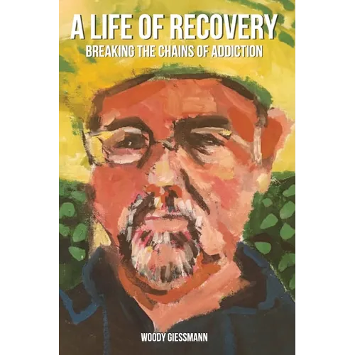 A Life of Recovery: Breaking The Chains of Addiction - Paperback