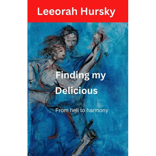 Finding my DELICIOUS: From hell to harmony - Paperback