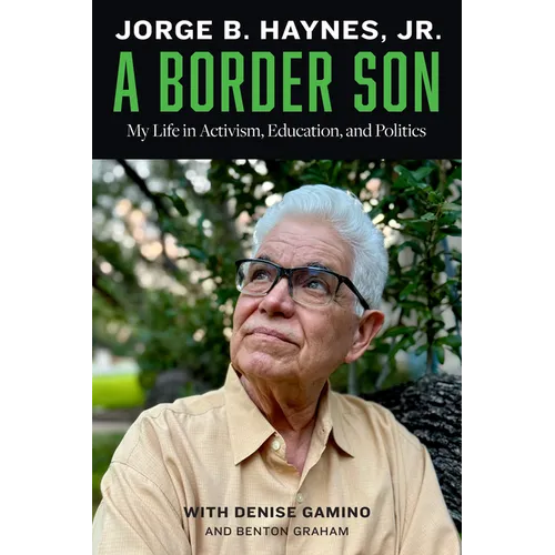 A Border Son: My Life in Activism, Education, and Politics - Paperback