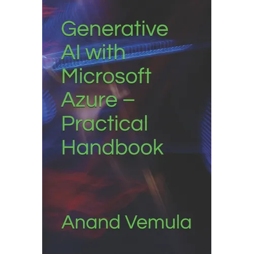 Generative AI with Microsoft Azure - Practical Handbook - Paperback