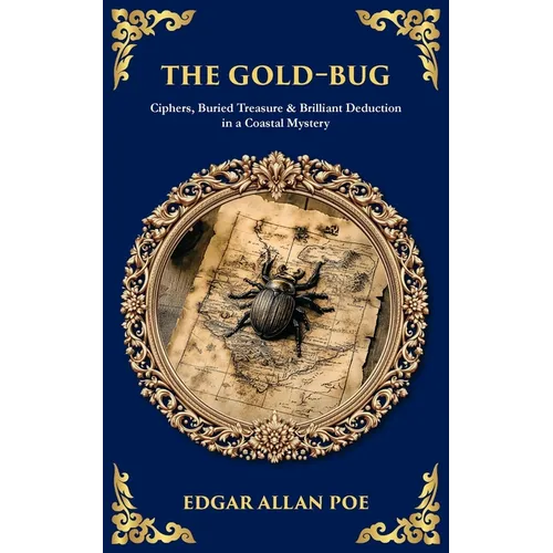 The Gold-Bug: Ciphers, Buried Treasure & Brilliant Deduction in a Coastal Mystery - Paperback