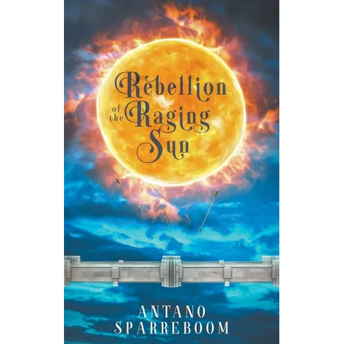 Rebellion of the Raging Sun - Paperback