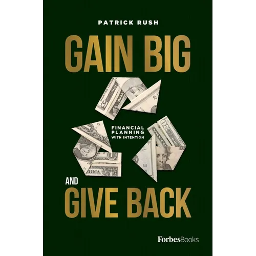 Gain Big and Give Back - Hardcover