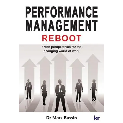Performance Management Reboot: Fresh perspectives for the changing world of work - Paperback