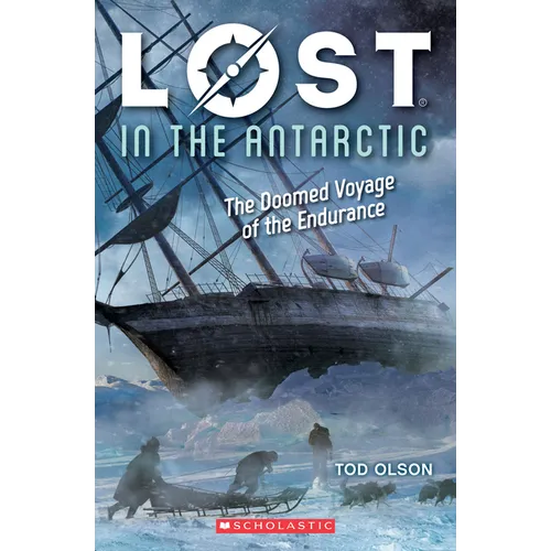 Lost in the Antarctic: The Doomed Voyage of the Endurance (Lost 