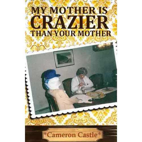 My Mother is Crazier than Your Mother - Paperback