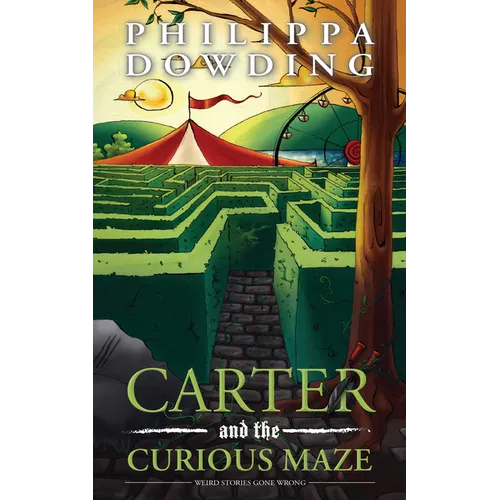 Carter and the Curious Maze: Weird Stories Gone Wrong - Paperback