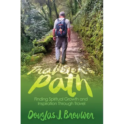 The Traveler's Path: Finding Spiritual Growth and Inspiration Through Travel