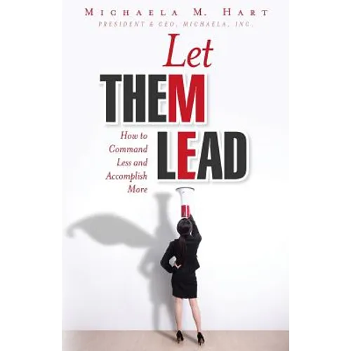Let Them Lead: How to Command Less and Accomplish More - Paperback