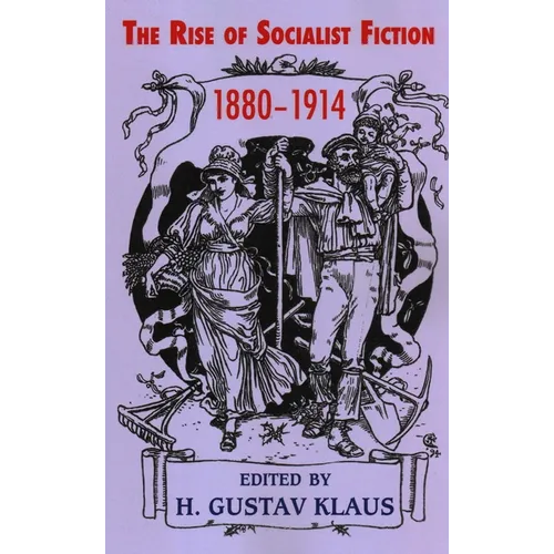 The Rise of Socialist Fiction 1880-1914 - Paperback