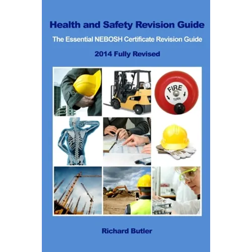 Health and Safety Revision Guide - The Essential NEBOSH Certificate Revision Guide - Paperback