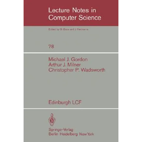 Edinburgh Lcf: A Mechanized Logic of Computation - Paperback