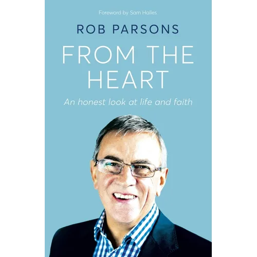 From the Heart: An Honest Look at Life and Faith - Hardcover