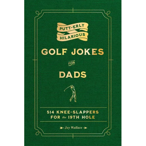 Putt-Erly Hilarious Golf Jokes for Dads - Hardcover
