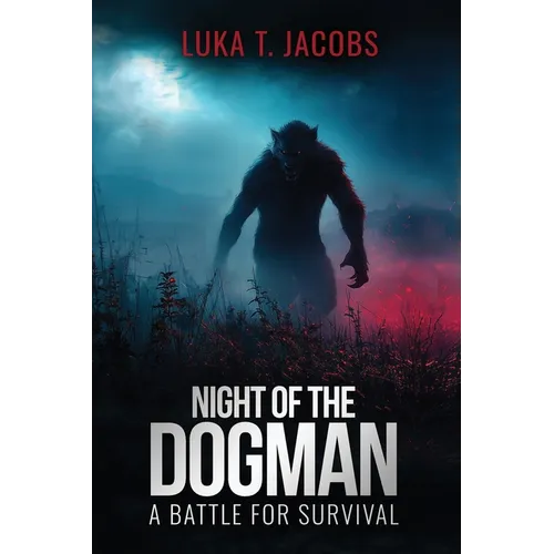 Night Of The Dogman: A Battle For Survival - Paperback
