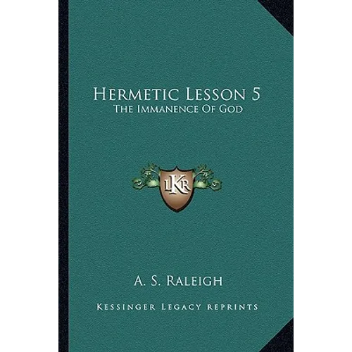 Hermetic Lesson 5: The Immanence Of God - Paperback