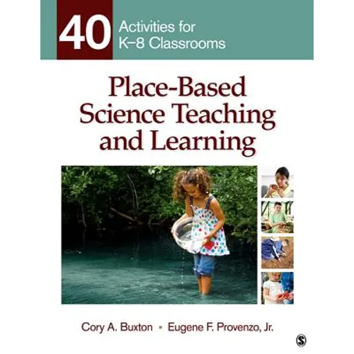 Place-Based Science Teaching and Learning: 40 Activities for K-8 Classrooms - Paperback