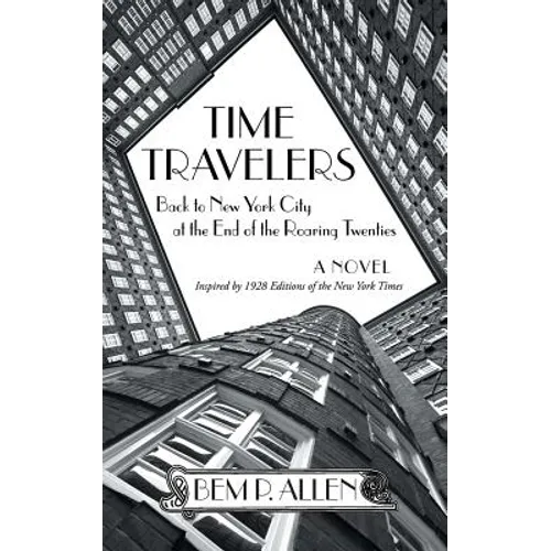 Time Travelers: Back to New York City at the End of the Roaring Twenties - Paperback