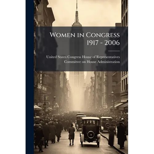 Women in Congress 1917 - 2006 - Paperback