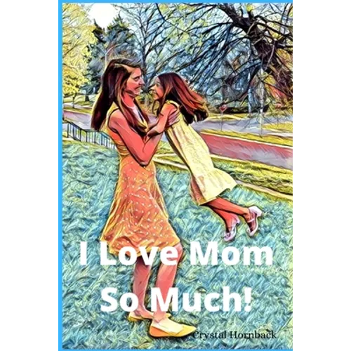 I love mom so much! - Paperback