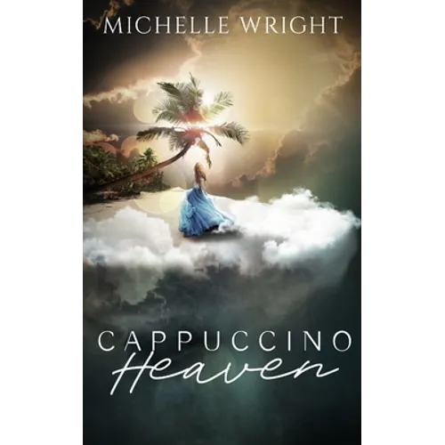 Cappuccino Heaven: A Life After Death - Paperback
