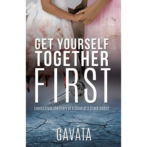 Get Yourself Together First - Paperback