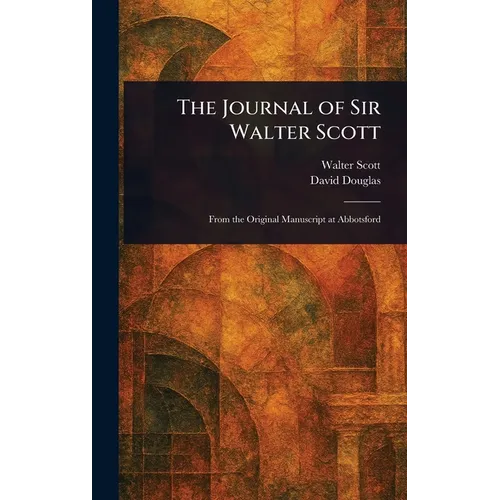 The Journal of Sir Walter Scott - Hardcover