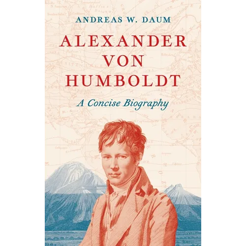 Alexander Von Humboldt: A Concise Biography - Paperback