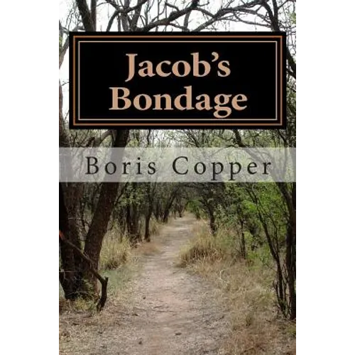 Jacob's Bondage: Books1 & 2 of Jacob's Struggle - Paperback