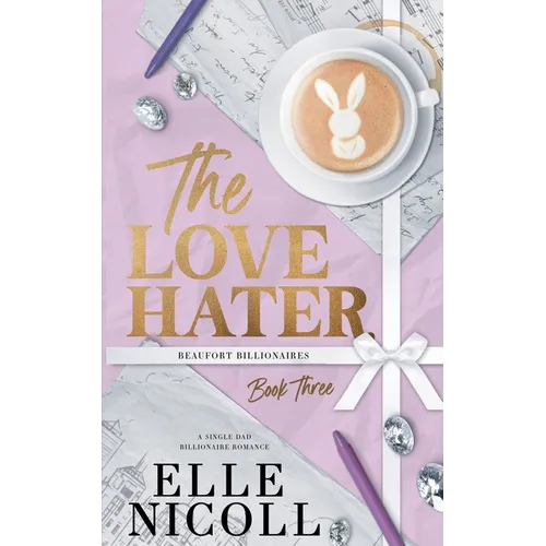 The Love Hater: A Single Dad Billionaire Romance - Paperback
