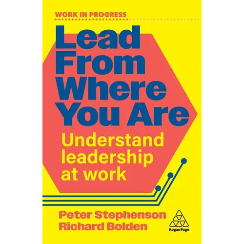 Lead from Where You Are: Understand Leadership at Work - Paperback
