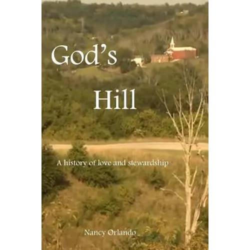 God's Hill: A history of love and stewardship - Paperback